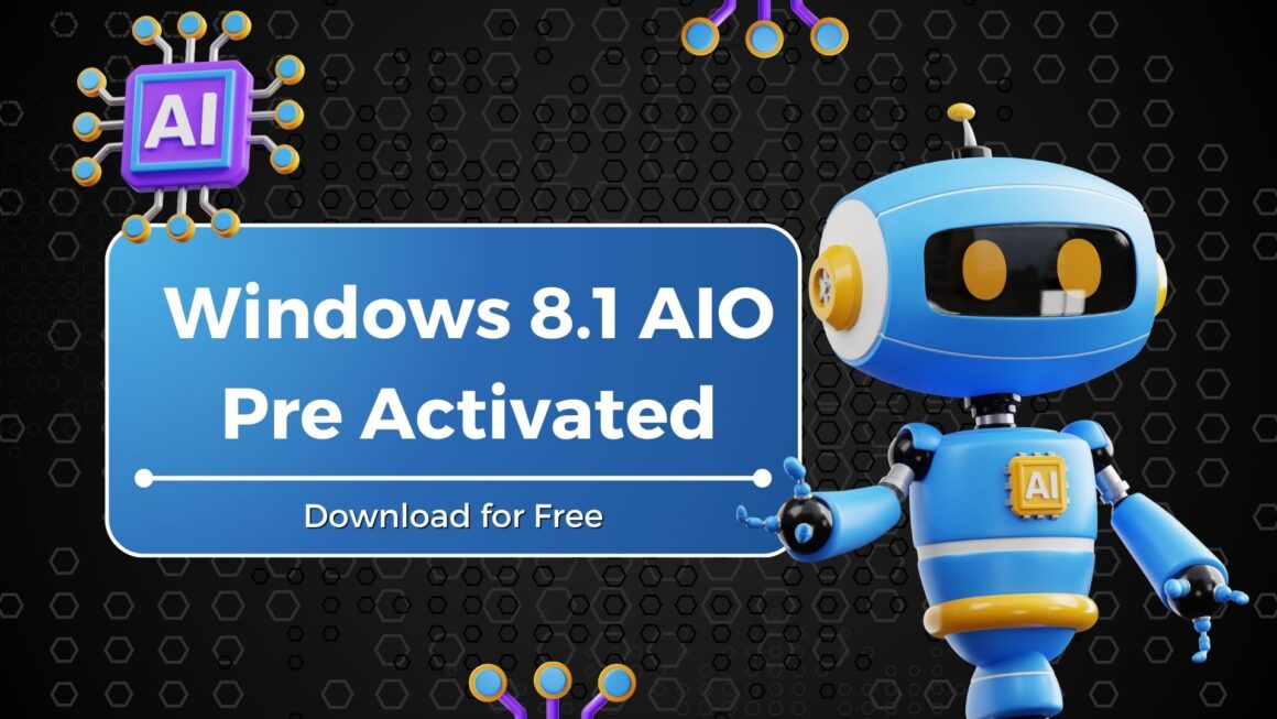 Windows 8.1 AIO Pre Activated Download for Free